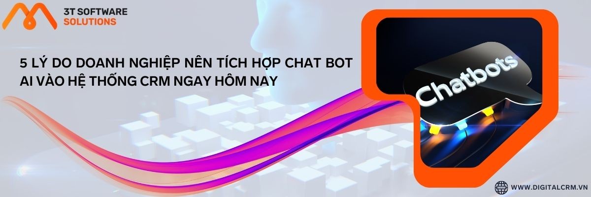 5 Lý Do Doanh Nghiệp Nên Tích Hợp Chat Bot Ai Vào Hệ Thống Crm Ngay Hôm Nay | Digital Crm