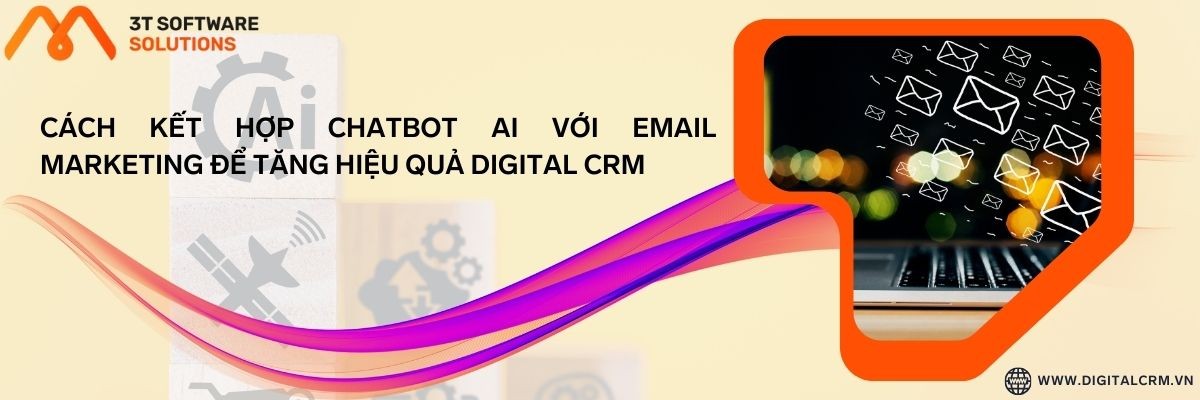 Cách Kết Hợp Chatbot Ai Với Email Marketing Để Tăng Hiệu Quả Digital Crm | Digital Crm