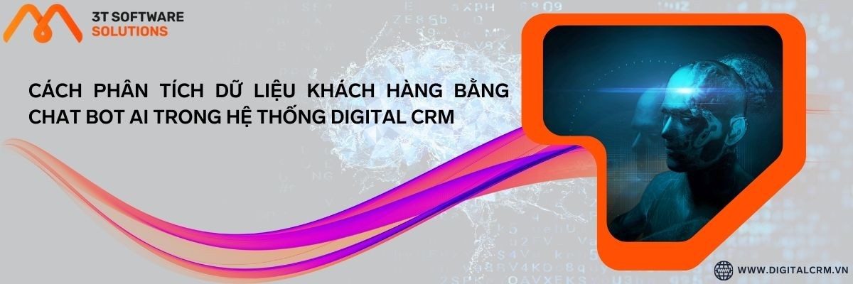 Cách Phân Tích Dữ Liệu Khách Hàng Bằng Chat Bot Ai Trong Hệ Thống Digital Crm | Digital Crm