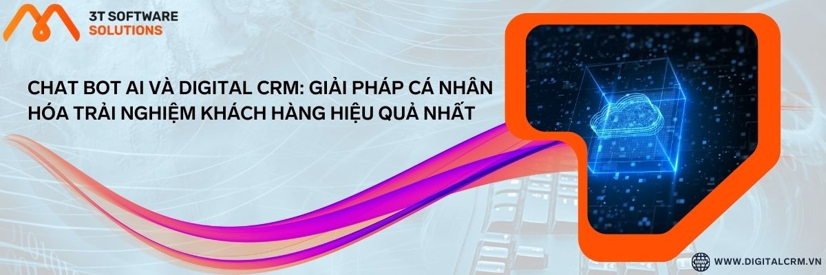 Chat Bot Ai Và Digital Crm: Giải Pháp Cá Nhân Hóa Trải Nghiệm Khách Hàng Hiệu Quả Nhất | Digital Crm