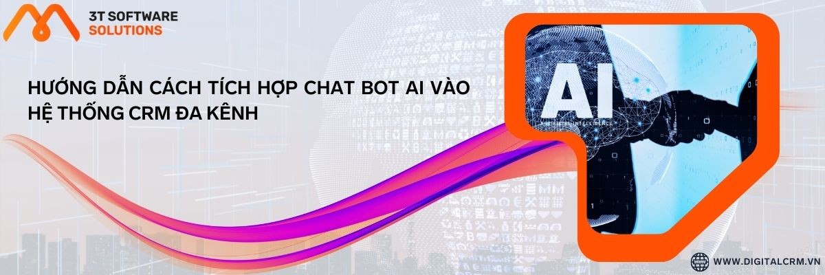 Hướng Dẫn Cách Tích Hợp Chat Bot Ai Vào Hệ Thống Crm Đa Kênh | Digital Crm