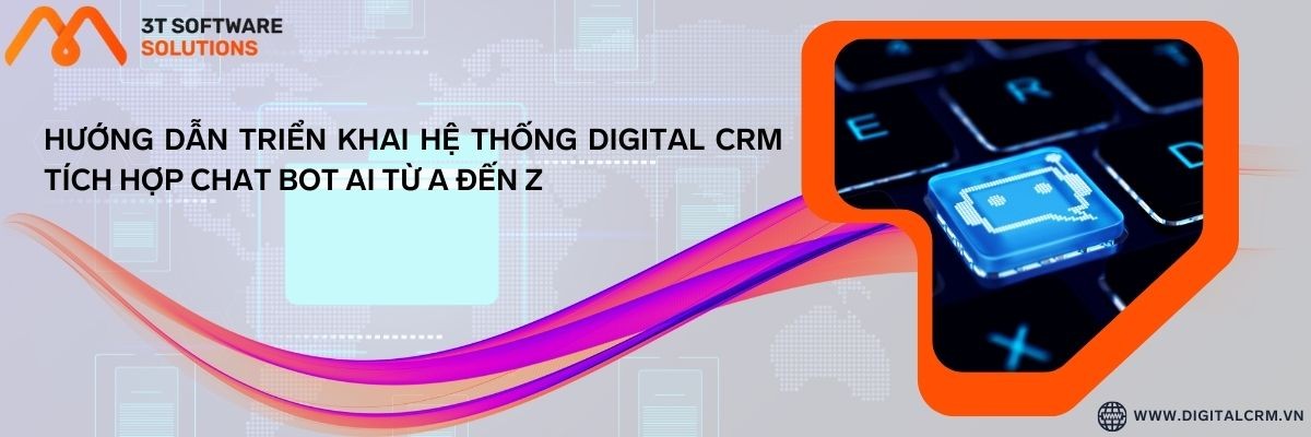 Hướng Dẫn Triển Khai Hệ Thống Digital Crm Tích Hợp Chat Bot Ai Từ A Đến Z | Digital Crm