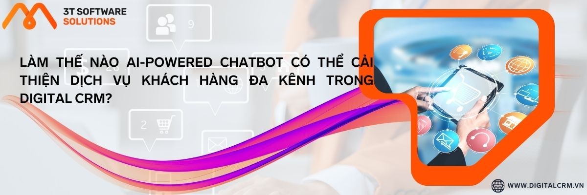 Làm Thế Nào Ai-Powered Chatbot Có Thể Cải Thiện Dịch Vụ Khách Hàng Đa Kênh Trong Digital Crm | Digital Crm