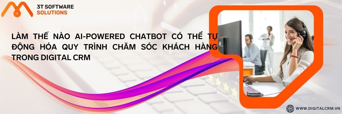 Làm Thế Nào Ai-Powered Chatbot Có Thể Tự Động Hóa Quy Trình Chăm Sóc Khách Hàng Trong Digital Crm | Digital Crm