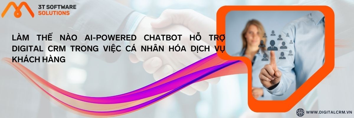 Làm Thế Nào Ai-Powered Chatbot Hỗ Trợ Digital Crm Trong Việc Cá Nhân Hóa Dịch Vụ Khách Hàng | Digital Crm