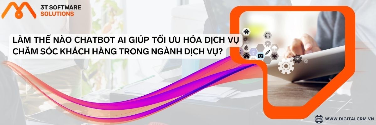 Làm Thế Nào Chatbot Ai Giúp Tối Ưu Hóa Dịch Vụ Chăm Sóc Khách Hàng Trong Ngành Dịch Vụ? | Digital Crm
