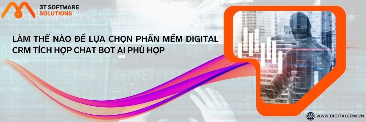 Làm Thế Nào Để Lựa Chọn Phần Mềm Digital Crm Tích Hợp Chat Bot Ai Phù Hợp | Digital Crm