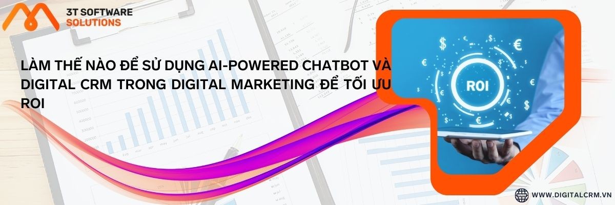 Làm Thế Nào Để Sử Dụng Ai-Powered Chatbot Và Digital Crm Trong Digital Marketing Để Tối Ưu Roi | Digital Crm