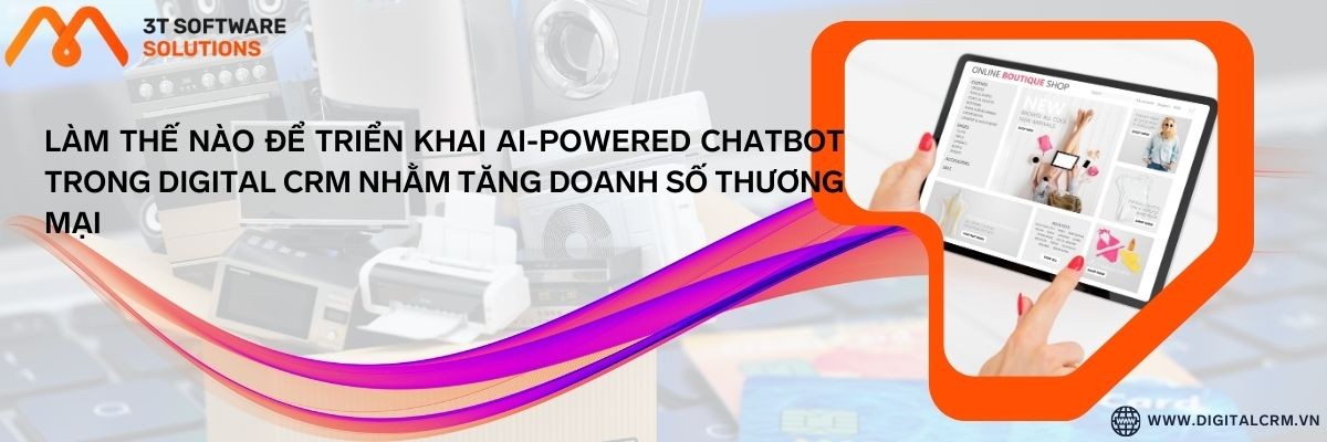 Làm Thế Nào Để Triển Khai Ai-Powered Chatbot Trong Digital Crm Nhằm Tăng Doanh Số Thương Mại | Digital Crm