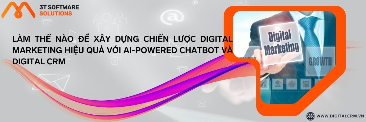 Làm Thế Nào Để Xây Dựng Chiến Lược Digital Marketing Hiệu Quả Với Ai-Powered Chatbot Và Digital Crm | Digital Crm