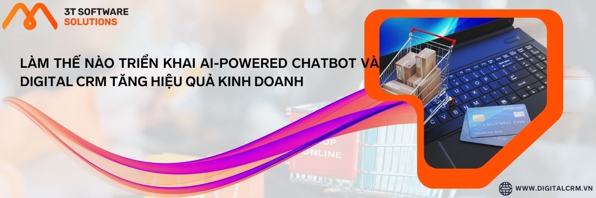 Làm Thế Nào Triển Khai Ai-Powered Chatbot Và Digital Crm Tăng Hiệu Quả Kinh Doanh | Digital Crm