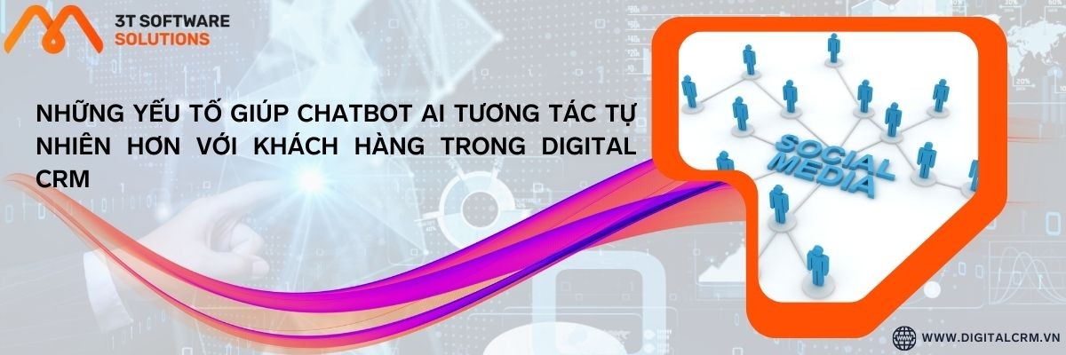 Những Yếu Tố Giúp Chatbot Ai Tương Tác Tự Nhiên Hơn Với Khách Hàng Trong Digital Crm | Digital Crm