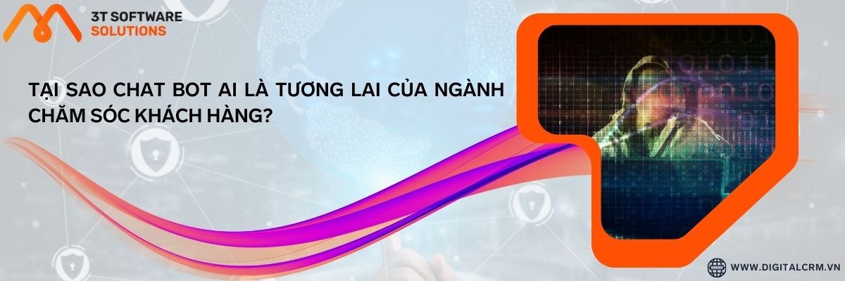 Tại Sao Chat Bot Ai Là Tương Lai Của Ngành Chăm Sóc Khách Hàng? | Digital Crm