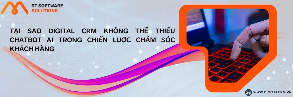 Tại Sao Digital Crm Không Thể Thiếu Chatbot Ai Trong Chiến Lược Chăm Sóc Khách Hàng | Digital Crm