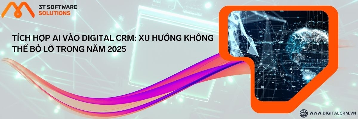 Tích Hợp Ai Vào Digital Crm: Xu Hướng Không Thể Bỏ Lỡ Trong Năm 2025 | Digital Crm