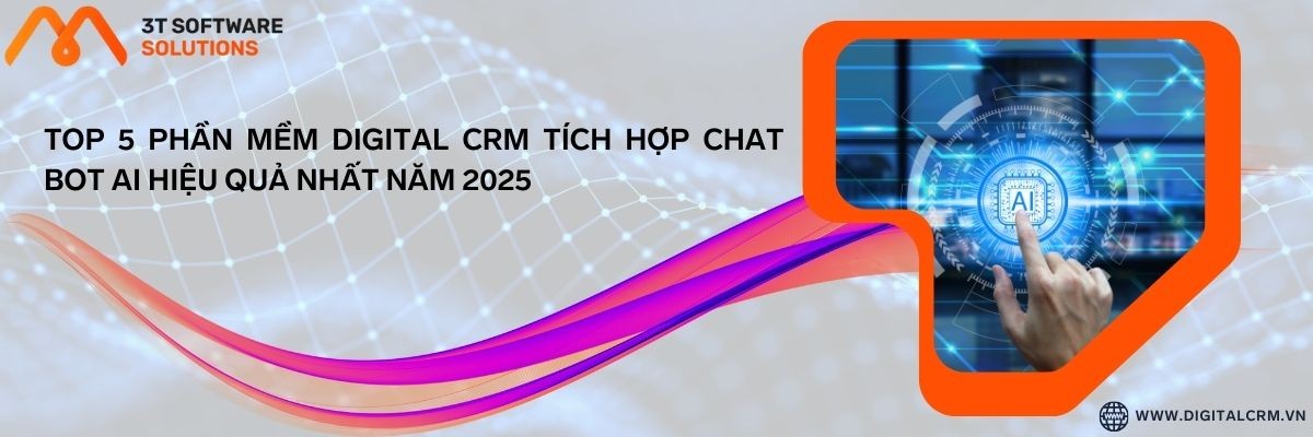 Top 5 Phần Mềm Digital Crm Tích Hợp Chat Bot Ai Hiệu Quả Nhất Năm 2025 | Digital Crm