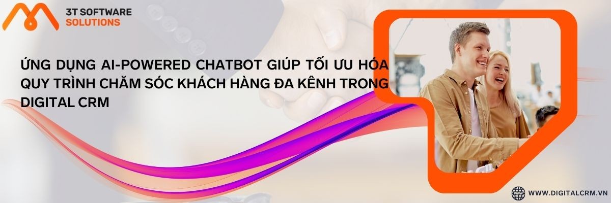 Ứng Dụng Ai-Powered Chatbot Giúp Tối Ưu Hóa Quy Trình Chăm Sóc Khách Hàng Đa Kênh Trong Digital Crm | Digital Crm