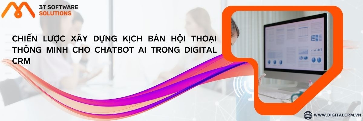 Chiến Lược Xây Dựng Kịch Bản Hội Thoại Thông Minh Cho Chatbot Ai Trong Digital Crm | Digital Crm