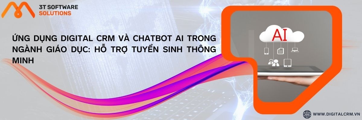 Ứng Dụng Digital Crm Và Chatbot Ai Trong Ngành Giáo Dục: Hỗ Trợ Tuyển Sinh Thông Minh | Digital Crm